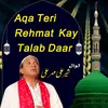 About Aqa Teri Rehmat Kay Talab Daar Song