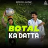 Botal Ka Datta