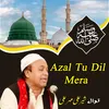 About Azal Tu Dil Mera Song