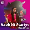 About Aabh Ni Atariye Song