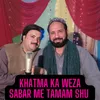 About Khatma Ka Weza Sabar Me Tamam Shu Song