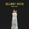 About Selimut Putih Song