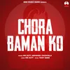 About Chora Baman Ko Song