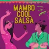 About Mambo Cool Salsa Song