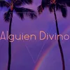 About Alguien Divino Song