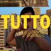 About TUTTO PASSA Song