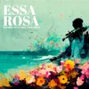 About Essa rosa Song