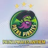 About Patna Pirates Anthem Song
