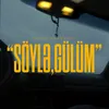 About Söylə, Gülüm Song