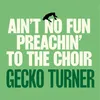 About Ain't No Fun Preachin' to the Choir Song