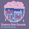 Dreamy Rain Sounds for Restful Sleep, Pt. 1