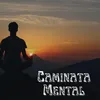 About Caminata Mental Song