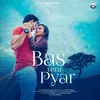About Bas Tera Pyar Song