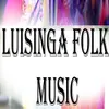 About Luisinga Folk Music Song