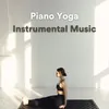 Piano Yoga Instrumental Music, Pt. 4