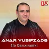 About Elə Darıxıramki Song
