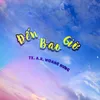 About Đến Bao Giờ Song