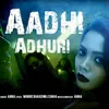 About Aadhi Adhuri Song