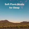 Soft Piano Music for Sleep, Pt. 1