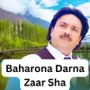 About Baharona Darna Zaar Sha Song