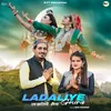 About Ladaliye Goura Song