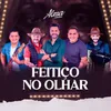 About Feitiço No Olhar Song