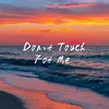 Don't Touch