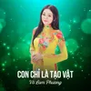 About Con Chỉ Là Tạo Vật Song