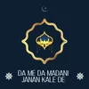 About Da Me Da Madani Janan Kale De Song