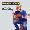 About Balun balun bide Song