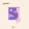 About Tough Night Song