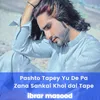 Pashto Tapey Yu De Pa Zana Sankai Khol dai Tape