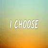 About I Choose Song