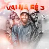 About Vai na Fé 3 Song