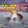 About Tu Aa Phir Song