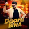 About Daaru Bina Song