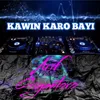 About Kawin Karo Bayi Song