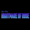 About Nightmare Of Rose Song