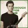 About Enough for Me Song