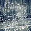 Relaxing Rain For Meditation