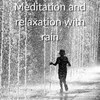 Meditation And Relaxation With Rain