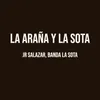 About La Araña y La Sota Song