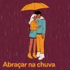 Abraçar na chuva, Pt. 2