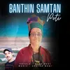 About Banthin Samtan Poti Song