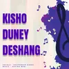 About Kisho Duney Deshang Song