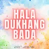 Hala Dukhang Bada