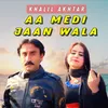 Aa Medi Jaan Wala