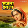 About Sajna Aaja Song