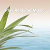 Can You Play Relaxing Music
