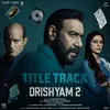 Drishyam 2 - Title Track From "Drishyam 2"